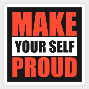 Motivational T-Shirt - Inspiring Make Yourself Proud Tee Sticker
